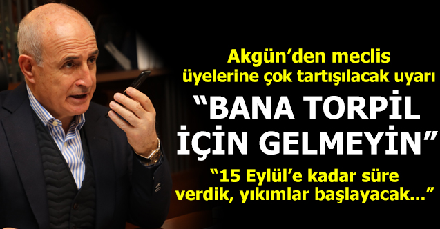 Büyükçekmece Belediye Başkanı Hasan Akgün: Bana torpil için gelmeyin!