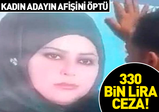 Kadın adayın afişini öpen vatandaşa 330 bin lira ceza!