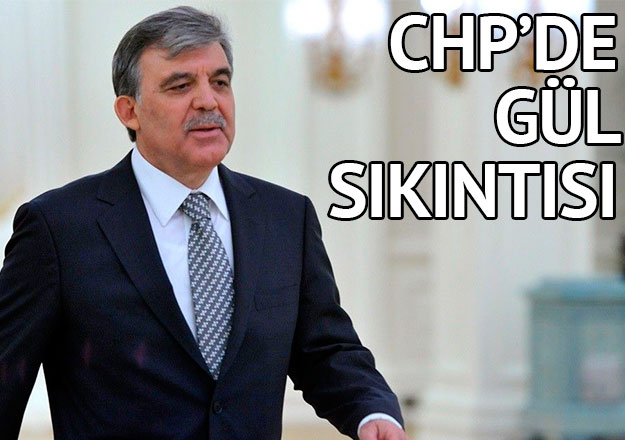 CHP'de Abdullah Gül sıkıntısı