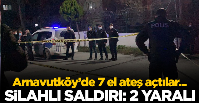 Arnavutköy'de pompalı tüfekle saldırı: 2 yaralı