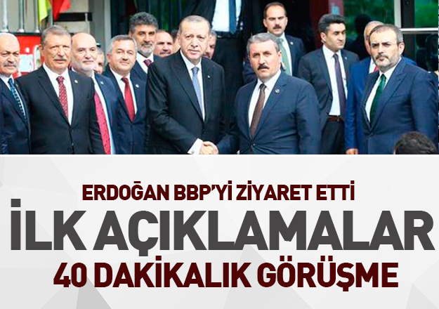 Erdoğan'dan BBP'ye ziyaret
