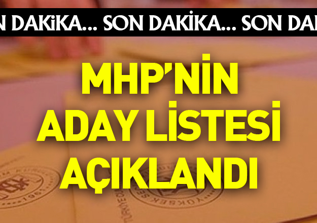 MHP'nin adayları belli oldu! İşte listedeki isimler