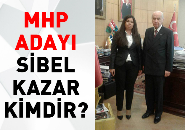MHP İstanbul 3. Bölge Milletvekili Adayı Sibel Kazar kimdir