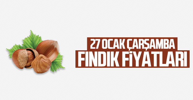 27 Ocak 2021 Çarşamba fındık fiyatları | Fındık kaç lira?