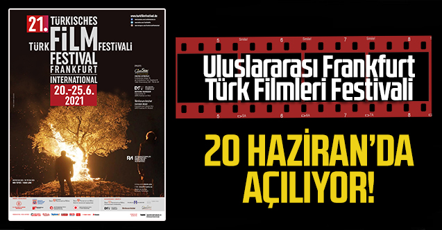 Uluslararası Frankfurt Türk Filmleri Festivali 20 Haziran’da açılıyor