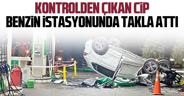 Beşiktaş'ta kontrolden çıkan cip benzin istasyonunda takla attı