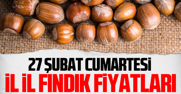 Fındık kaç lira? 27 Şubat 2021 Cumartesi serbest piyasada fındık fiyatları