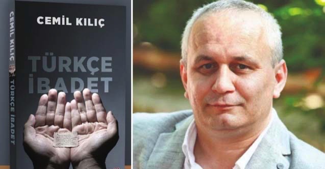 Cemil Kılıç'ın yeni kitabı 'Türkçe İbadet' raflarda yerini aldı