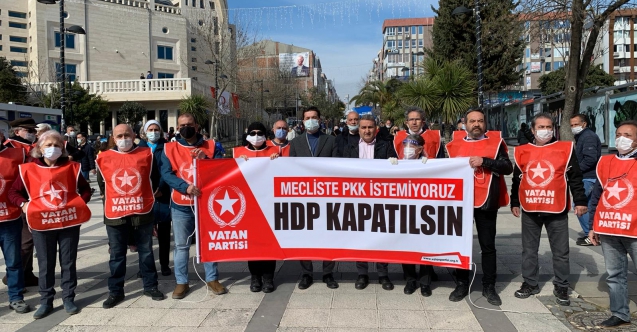 Vatan Partisi'nden Avcılar'da HDP tepkisi: Kapatılsın, mecliste istemiyoruz