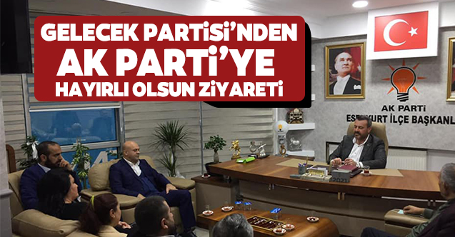 Gelecek Partisi'nden AK Parti'ye hayırlı olsun ziyareti