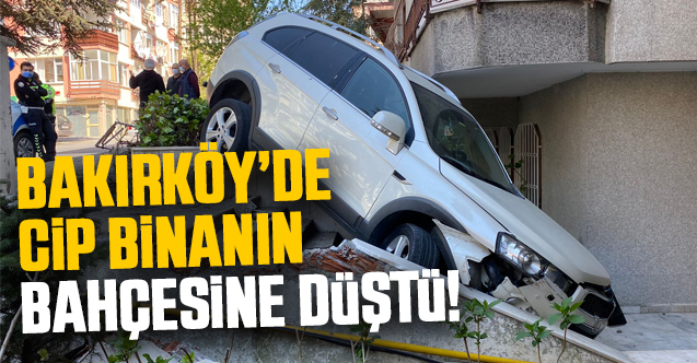 Bakırköy'de cip binanın bahçesine düştü