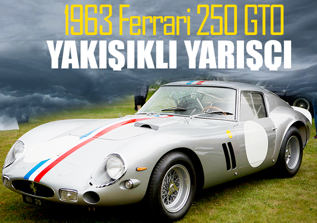 Yakışıklı yarışçı: 1963 Ferrari 250 GTO