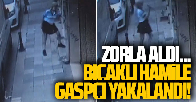 Kadıköy'ün korkulu rüyası hamile bıçaklı gaspçı yakalandı
