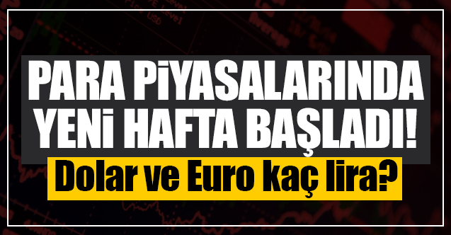 Haftanın ilk işlem günü başladı! Dolar ve euro kaç lira? 10 Mayıs Pazartesi alış ve satış fiyatları