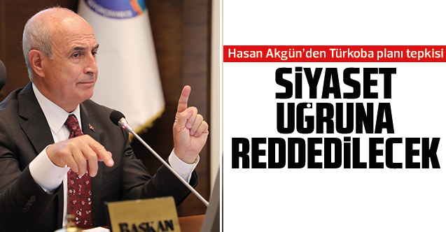 Büyükçekmece Belediye Başkanı Dr. Hasan Akgün: Siyaset uğruna reddedilecek