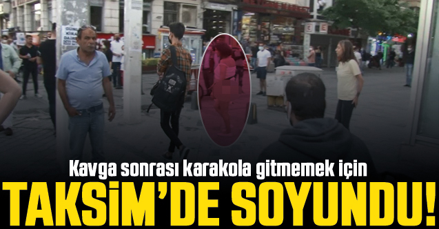 Taksim'de kavga eden Faslı kadın karakola gitmemek için soyundu