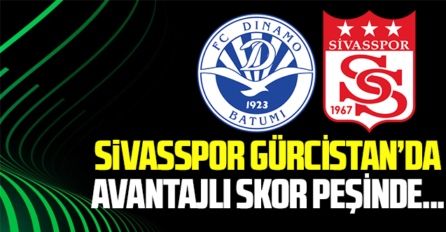 Dinamo Batum Sivasspor UEFA Konferans Ligi maçı saat kaçta ve hangi kanalda? TRT Spor canlı izle