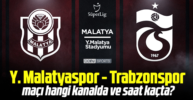 Yeni Malatyaspor Trabzonspor maçı canlı izle | Bein Sports 1 canlı izle