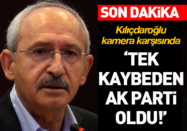 Kılıçdaroğlu: Seçimin tek kaybedeni Ak Parti oldu