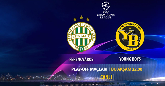 Ferencvaros Young Boys Şampiyonlar Ligi maçı canlı izle | EXXEN izle