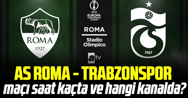 Roma Trabzonspor Avrupa Konferans Ligi maçı canlı izle | ATV Canlı izle