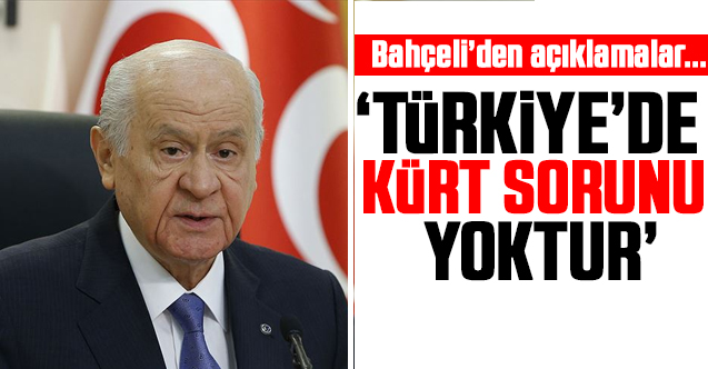 Devlet Bahçeli: Türkiye’de Kürt sorunu diye bir sorun yoktur