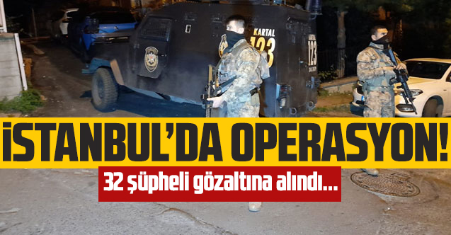 İstanbul'daki uyuşturucu operasyonunda 32 gözaltı