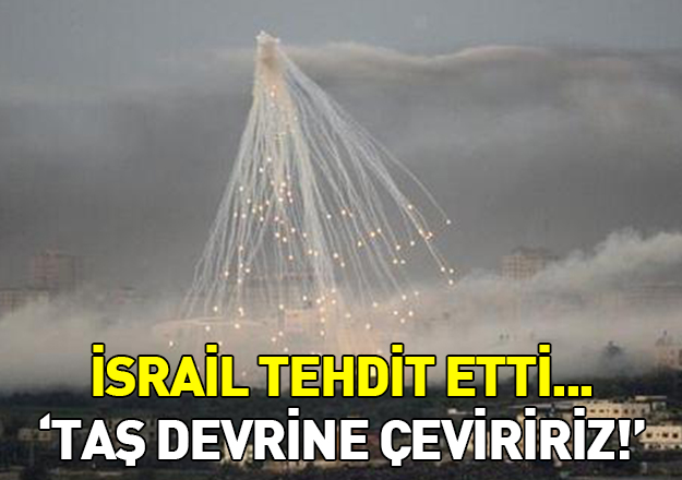 İsrail'den tehdit! Taş devrine çeviririz