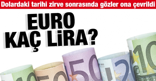 14 Ekim Perşembe Euro kaç lira? Dolardaki tarihi zirve sonrası gözler ona çevrildi