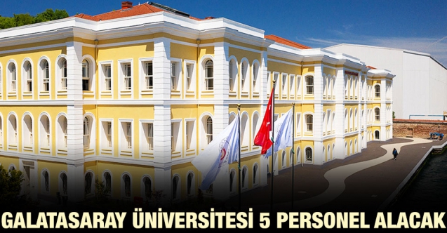 Galatasaray Üniversitesi 5 Sözleşmeli Personel alıyor