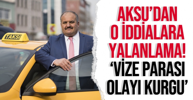 Eyüp Aksu'dan "vize parası" iddialarına yalanlama!