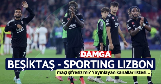 Beşiktaş Sporting Lizbon maçı EXXEN izle şifresiz mi? Beşiktaş Sporting Lizbon maçını yayınlayan kanallar listesi