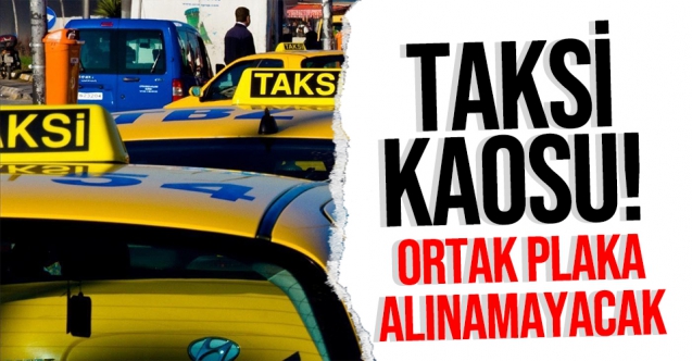 İstanbul'da taksi kaosu!