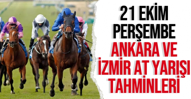 21 Ekim 2021 Perşembe İzmir ve Ankara At Yarışı Tahminleri (izle) - TAY TV ve TJK TV