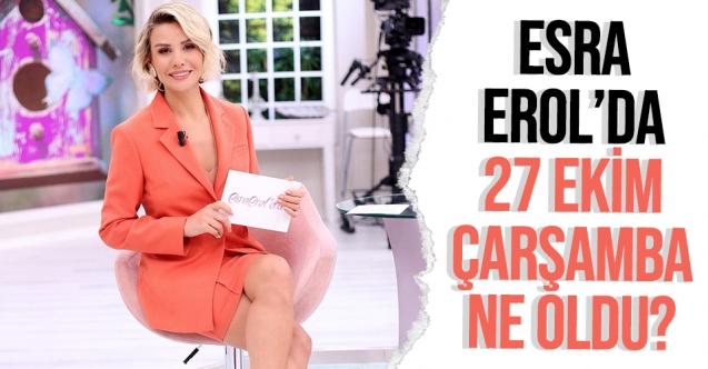 27 Ekim Çarşamba Esra Erol'da tek parça tamamını full Youtube izle | Esra Erol'da bugün neler oldu?