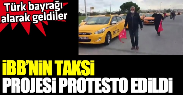 İBB'nin plaka egemenliğini sonlandıracak taksi projesi protesto edildi