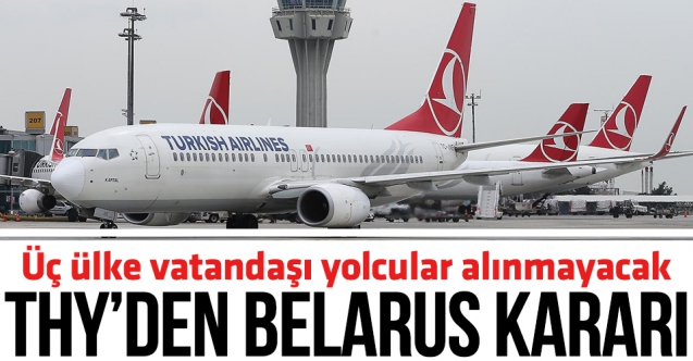 THY: Belarus uçuşlarına üç ülke vatandaşı yolcuları alınmayacak
