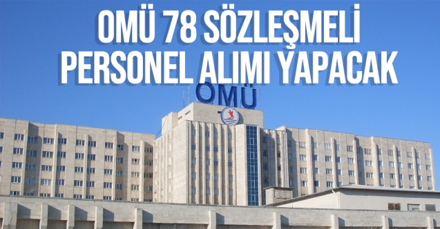 Ondokuz Mayıs Üniversitesi 78 Sözleşmeli Personel alımı yapacak