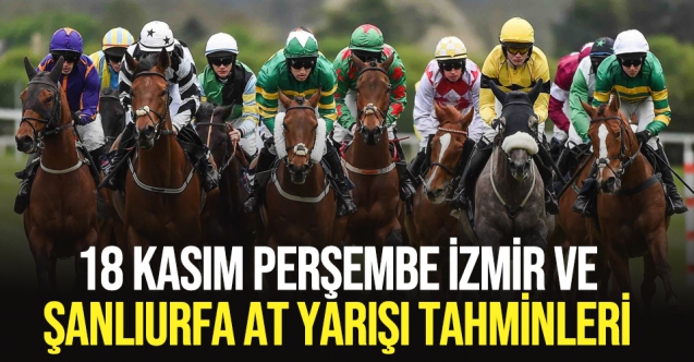 18 Kasım 2021 Perşembe İzmir ve Şanlıurfa At Yarışı Tahminleri (izle) - TAY TV ve TJK TV
