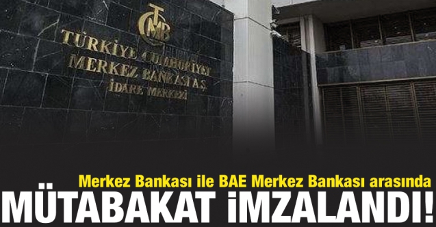 Merkez Bankası, BAE Merkez Bankası ile mutabakat imzaladı!