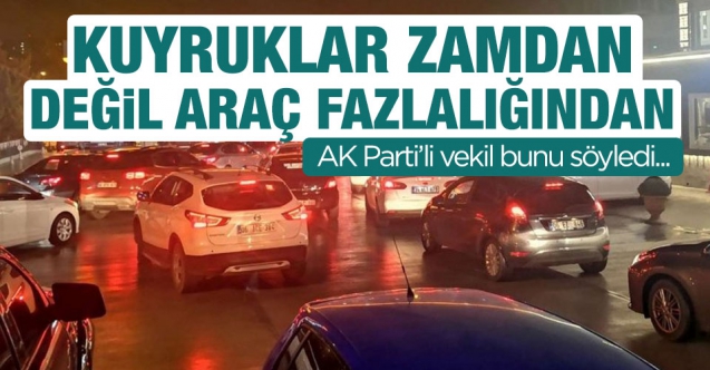 Benzin kuyruklarına AK Partili vekil İbrahim Aydemir'den savunma: Araç fazlalığı var