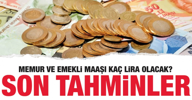 2022'de memur ve emekli maaşı kaç lira olacak? İşte son durum...