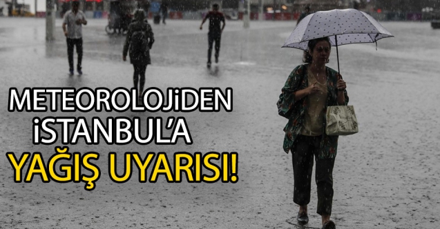 Meteorolojiden İstanbul'a yağış uyarısı