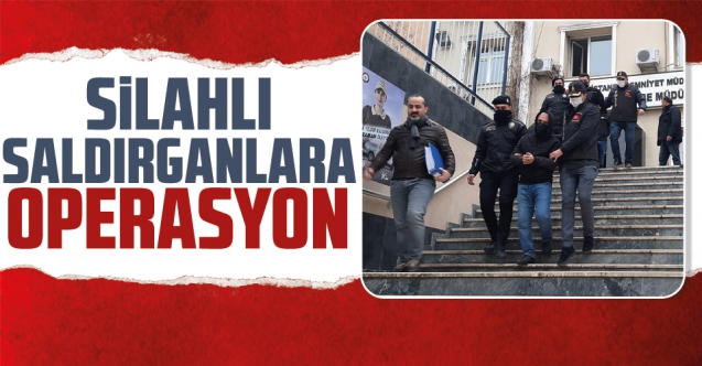 Silahlı saldırganlara operasyon