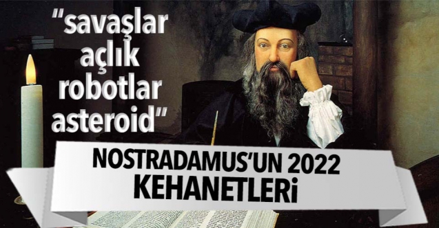 Nostradamus’un 2022 kehanetleri