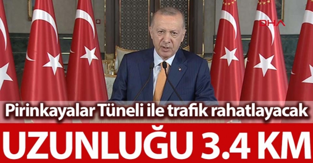 Cumhurbaşkanı Erdoğan'dan Pirinkayalar Tüneli açılış konuşması