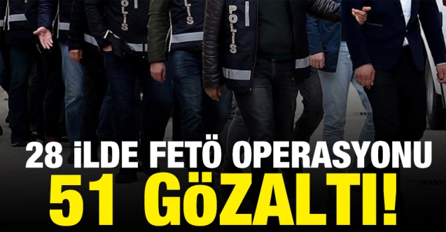 FETÖ'nün jandarma mahrem yapılanmasına 28 ilde operasyon: 51 gözaltı