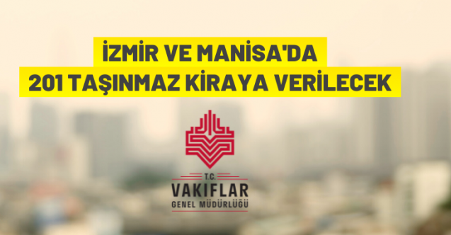İzmir ve Manisa'da Vakıflar'dan kiralık taşınmazlar