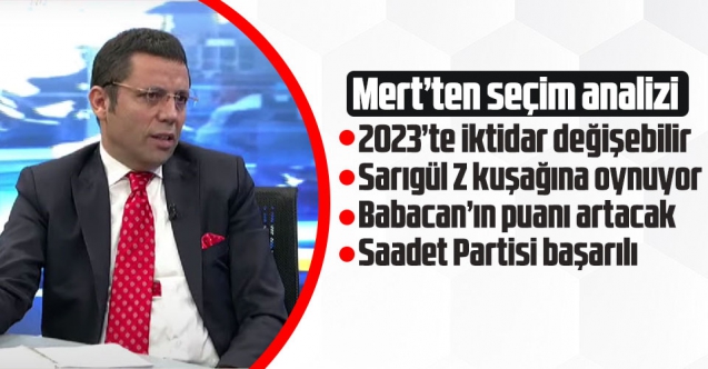 Mehmet Mert: 2023'te iktidar değişebilir