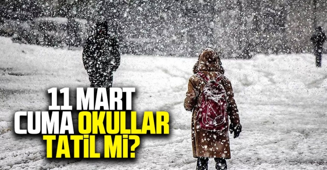 11 Mart 2022 Cuma (yarın) İstanbul'da okullar tatil mi? Okullar kaç gün tatil edildi